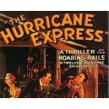 HURRICANE EXPRESS (THE ), 12 CHAPTER SERIAL, 1932 HURRICANE EXPRESS (THE ), 12 CHAPTER SERIAL, 1932
